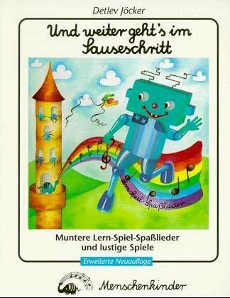 Und weiter geht's im Sauseschritt: Muntere Lern-, Spiel-, Spasslieder und lustige Spiele