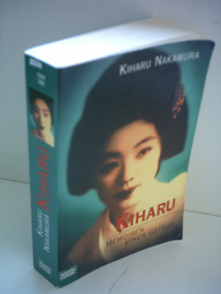 Kiharu - Memoiren einer Geisha (Allgemeine Reihe. Bastei Lübbe Taschenbücher)