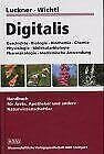 Digitalis: Geschichte, Biologie, Chemie, Physiologie, Molekularbiologie, Pharmakologie, medizinische Anwendung