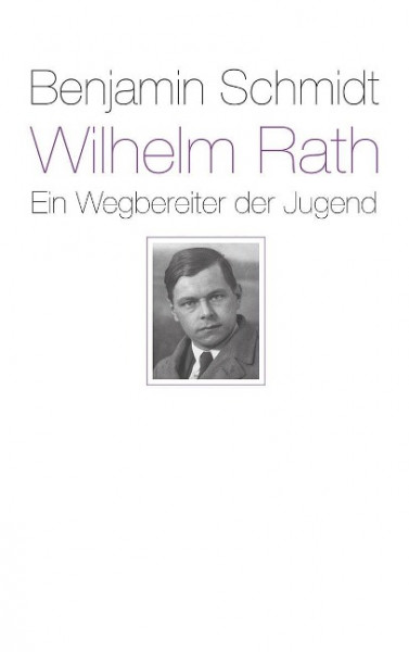 Wilhelm Rath - ein Wegbereiter der Jugend