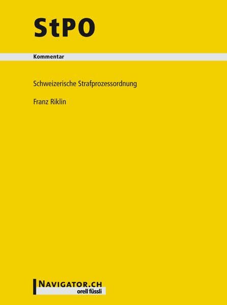 StPO Kommentar (f. d. Schweiz): Schweizerische Strafprozessordnung