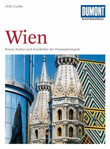 DuMont Kunst Reiseführer Wien: Kunst, Kultur und Geschichte der Donaumetropole