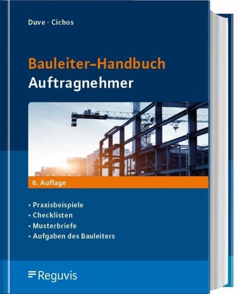 Bauleiter-Handbuch Auftragnehmer: Praxisbeispiele, Checklisten, Musterbriefe, Aufgaben des Bauleiters