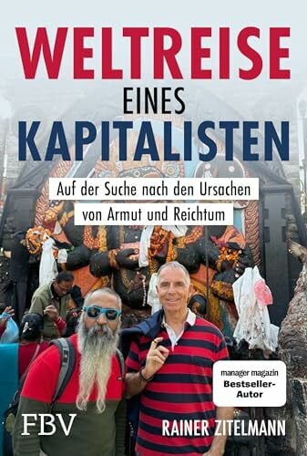 Weltreise eines Kapitalisten: Auf der Suche nach den Ursachen von Armut und Reichtum. Manager Magazin Bestseller über Kapitalismus, Freiheit, Gesellschaft Weltreise eines Kapitalisten: Auf der Suche nach den Ursachen von Armut und Reichtum. Manager Magazin Bestseller über Kapitalismus, Freiheit, Gesellschaft