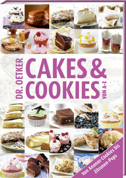 Cakes & Cookies von A - Z: Von Ananas-Cookies bis Zitronen-Pops (A-Z Reihe)