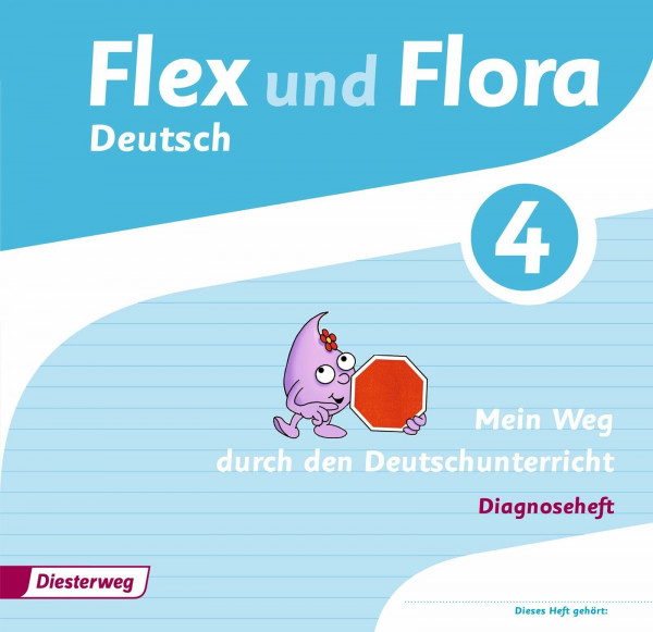 Flex und Flora - Diagnoseheft 4: Mein Weg durch den Deutschunterricht (Flex und Flora: Ausgabe 2013)
