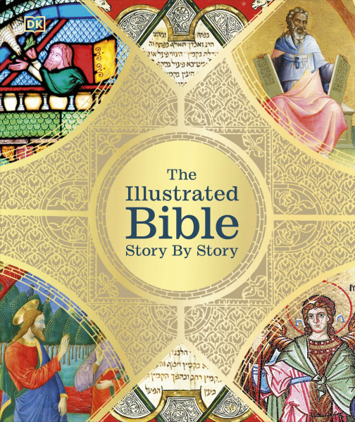 The Illustrated Bible Story by Story (DK Bibles and Bible Guides)