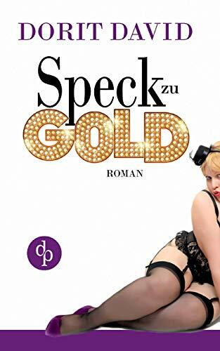 Speck zu Gold: (Liebe, Liebesroman, Frauenroman)