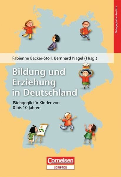 Beiträge zur Bildungsqualität: Bildung und Erziehung in Deutschland: Pädagogik für Kinder von 0 bis 10 Jahren