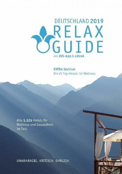 RELAX Guide 2019 Deutschland, kritisch getestet: alle Wellness- und Gesundheitshotels. Extra: Südtirol - die 25 Top-Spa-Hotels, m. 1 E-Book: Der ... GRATIS: Foto iOS-App & eBook