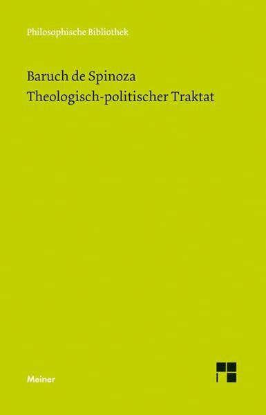 Philosophische Bibliothek Band 93: Baruch de Spinoza Sämtliche Werke Band 3: Theologisch-politischer Traktat