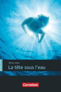 Espaces littéraires - Lektüren in französischer Sprache / B1 - La tête sous l'eau