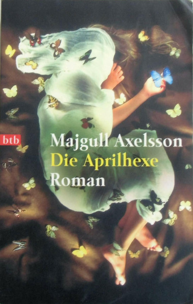 [Goldmann] ; 72472 : btb Die Aprilhexe : Roman