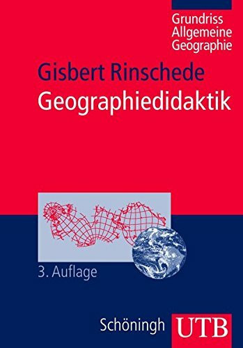 Geographiedidaktik (Grundriss Allgemeine Geographie, Band 2324)