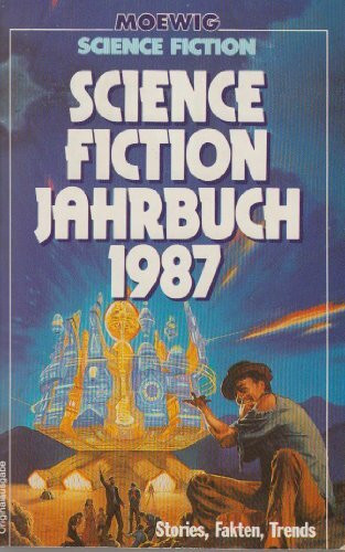 Science Fiction Jahrbuch 1987. Stories, Fakten, Trends.
