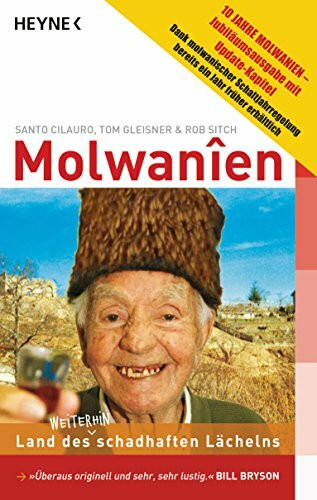 Molwanien: Land des weiterhin schadhaften Lächelns. 10 Jahre Molwanien - Jubiläumsausgabe
