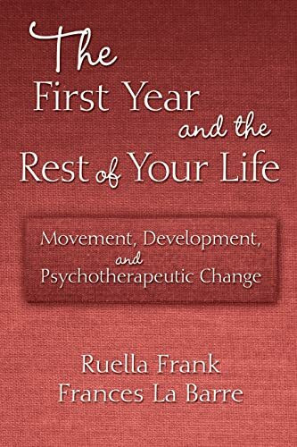 The First Year and the Rest of Your Life: Movement, Development, and Psychotherapeutic Change