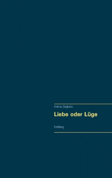 Liebe oder Lüge