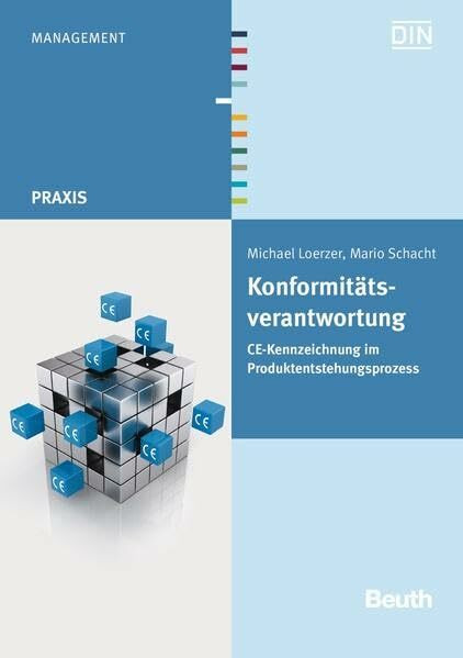 Konformitätsverantwortung: CE-Kennzeichnung im Produktentstehungsprozess (Beuth Praxis)