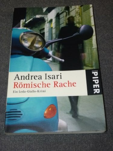 Römische Rache: Ein Leda-Giallo-Krimi (Piper Taschenbuch, Band 25093)