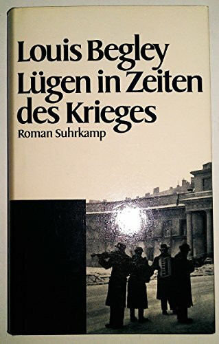 Lügen in Zeiten des Krieges: Roman