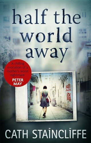 Half the World Away: a chilling evocation of a mother's worst nightmare