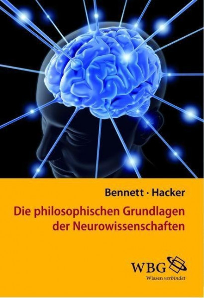 Die philosophischen Grundlagen der Neurowissenschaften