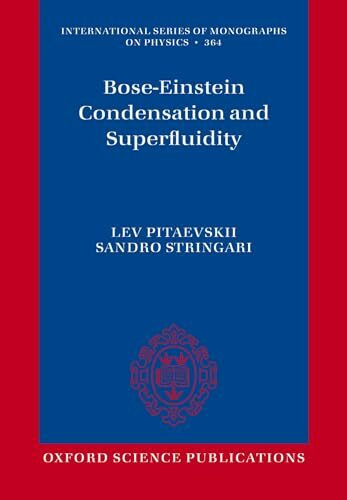 Bose-Einstein Condensation and Superfluidity (International Series of Monographs on Physics) (International Series of Monographs on Physics, 164, Band 164)