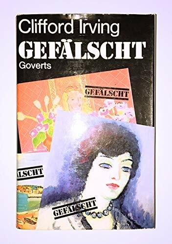 Gefälscht: Das abenteuerliche Leben des größten Kunstfälschers unserer Zeit Gefälscht: Das abenteuerliche Leben des größten Kunstfälschers unserer Zeit