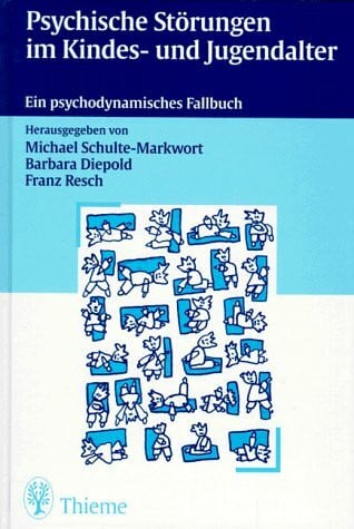 Psychische Störungen im Kindes- und Jugendalter. Ein psychodynamisches Fallbuch