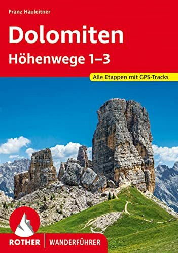 Dolomiten Höhenwege 1-3: Alle Etappen mit GPS-Tracks (Rother Wanderführer)
