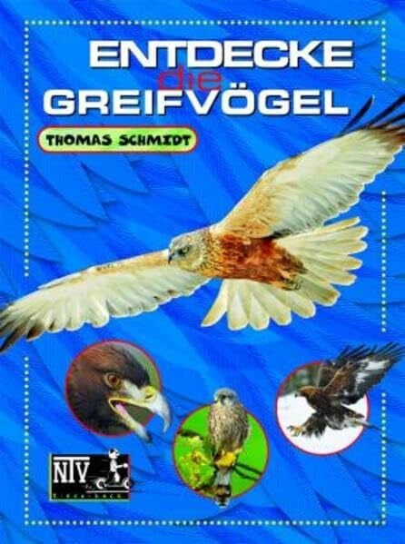 Entdecke die Greifvögel (Entdecke - Die Reihe mit der Eule: Kindersachbuchreihe)