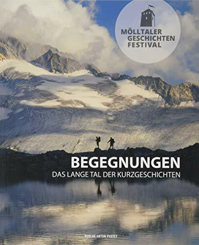 Mölltaler Geschichten Festival: Begegnungen: Das lange Tal der Kurzgeschichten