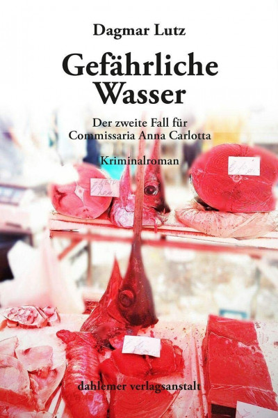 Gefährliche Wasser: Der zweite Fall für Commissaria Anna Carlotta