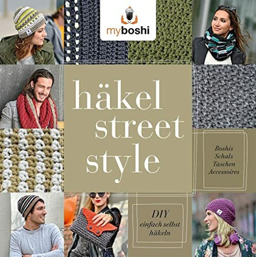 myboshi Häkel-Street-Style - DIY - einfach selbst häkeln: Boshis, Schals, Taschen, Accessoires (myboshi: Häkelanleitungen)