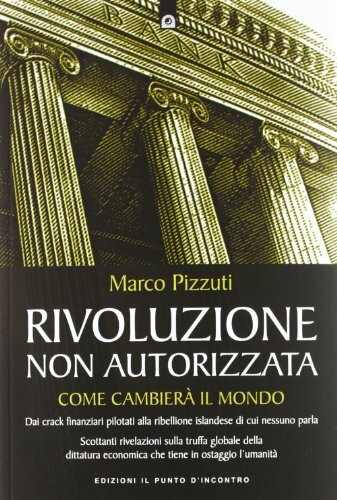Rivoluzione non autorizzata. Come cambierà il mondo (Attualità)