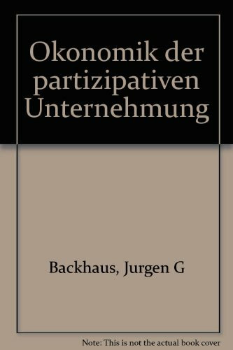 Ökonomik der partizipativen Unternehmung I.