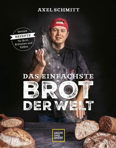 Das einfachste Brot der Welt: Brot backen leicht gemacht – Einfache Rezepte für Anfänger (Promikochbücher)