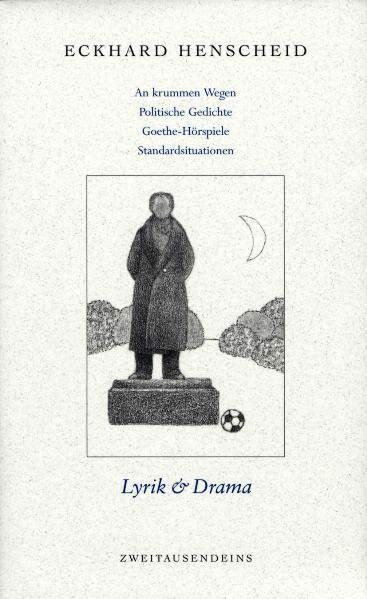 Gesammelte Werke in Einzelausgaben / Lyrik & Drama: An krummen Wegen/ Dreimal drei Gerold-Gedichte/ olitische Gedichte/ Späte Lyrik/ Eckermann und ... Fussball/ "Jetzt lebst noch 6 bis 8 Minuten"