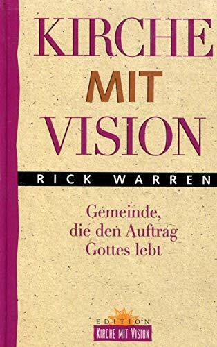 Kirche mit Vision: Gemeinde, die den Auftrag Gottes lebt