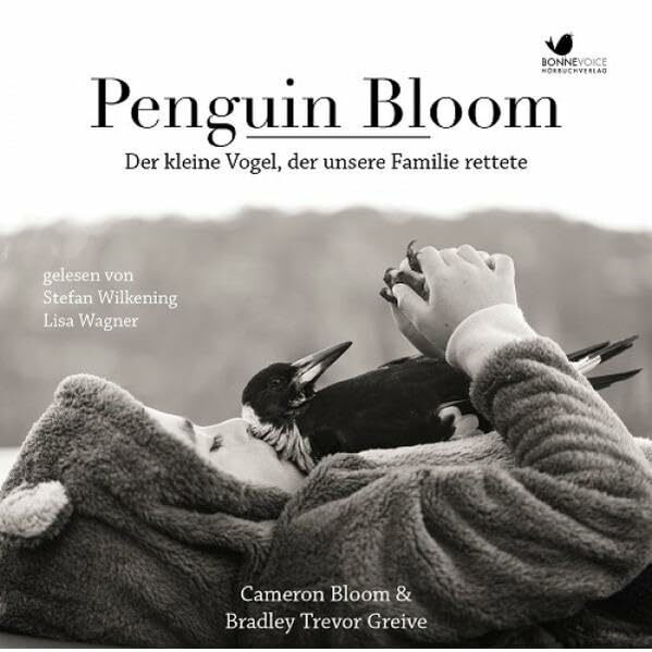 Penguin Bloom: Der kleine Vogel, der unsere Familie rettete. Gelesen von Lisa Wagner und Stefan Wilkening.Ungekürzte Hörbuchfassung (2 Audio-CDs)