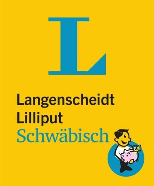 Langenscheidt Lilliput Schwäbisch: Schwäbisch-Hochdeutsch/Hochdeutsch-Schwäbisch: Schwäbisch-Hochdeutsch/Hochdeutsch-Schwäbisch. Rund 4000 Stichwörter (Langenscheidt Dialekt-Lilliputs)