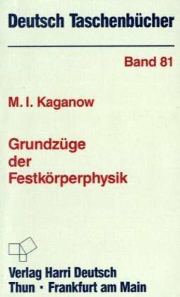 Deutsch Taschenbücher, Nr.81, Grundzüge der Festkörperphysik