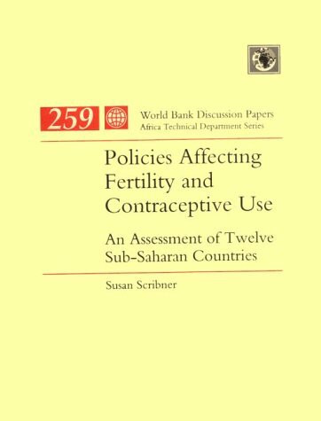 Policies Affecting Fertility and Contraceptive Use: An Assessment of Twelve Sub-Saharan Countries (259) (World Bank Discussion Paper, Band 259)
