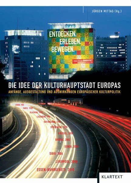 Die Idee der Kulturhauptstadt Europas: Anfänge, Ausgestaltung und Auswirkungen europäischer Kulturpolitik