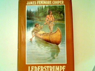 Lederstrumpf - Gesamtausgabe: Der Wildtöter, Der Letzte der Mohikaner, Der Pfadfinder, Die Ansiedler am Susquehanna, Die Prärie