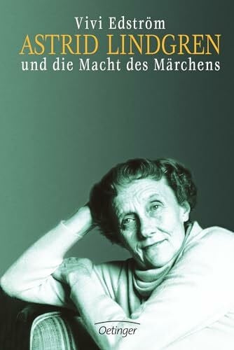 Astrid Lindgren und die Macht des Märchens (Oetinger Extra)