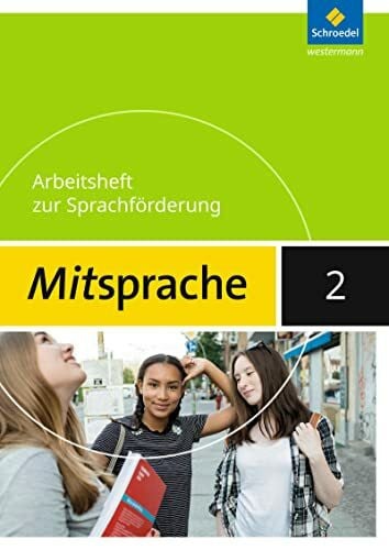 Mitsprache - Deutsch als Zweitsprache Ausgabe 2017: Arbeitsheft 2 (Mitsprache: Deutsch als Zweitsprache - Sprachförderung in der Sekundarstufe 1 - Ausgabe 2017)