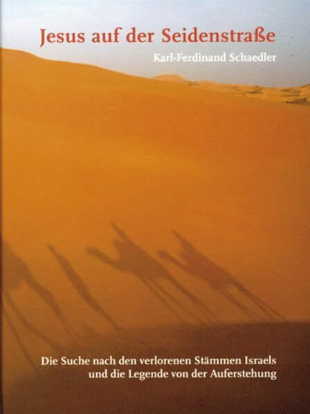 Jesus auf der Seidenstraße: Die Suche nach den Buch Wasmuth Verlag GmbH