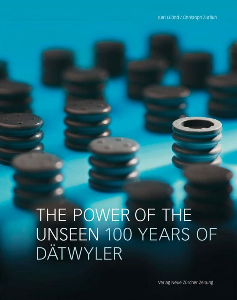 The Power Of The Unseen: 100 years of Dätwyler